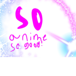 So anime so good!