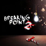 Breaking Point 2 ☃️