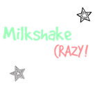 Milkshake Crazy!