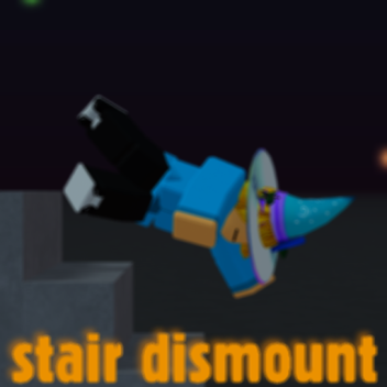 Stair Dismount