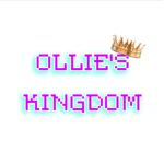 OLLIE'S KINGDOM!