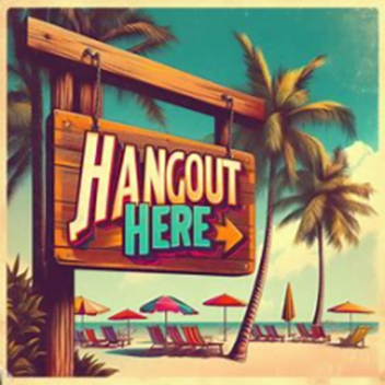 HANGOUT HERE