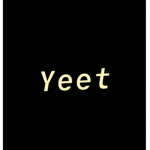 Yeet amigos