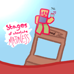 stages of complete madness