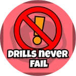 Drills never fail