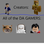 Da gamers boiii