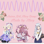 Anime_Girl_Stacy Group!