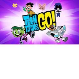 [TEEN TITANS] Teen Titans Go! [TEEN TITANS] Teen T