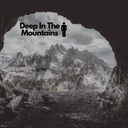 Deep In The Mountains {WIP}