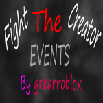 Fight The Creator "EVENTS"