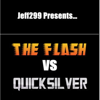 The Flash vs Quicksilver [BACK AGAIN]