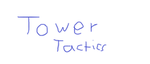 Official Tower Tactics Fan Group