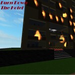 [BROKEN] Burn Down The Hotel!