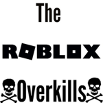 The ROBLOX Overkills
