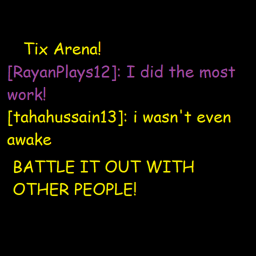 Tix Arena! [PREMIUM BENEFITS!]