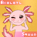 The Axolotl-Squad
