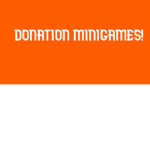 Donation Minigames!