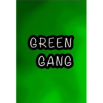 GREEN GANGS forever