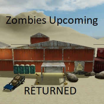 Zombies Upcoming [RETURN]