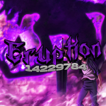 ﾒ Eruption'
