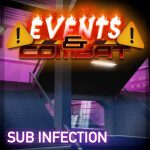 [EVENTS & COMBAT UPDATE] Sub Infection