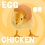 Egg or Chicken?