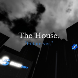 The house."Future ver."