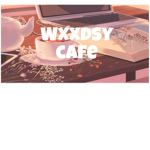Wxxdsy Cafe Offical Group!