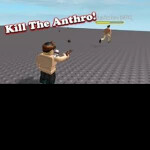 Kill Anthro (NEW UPDATE)