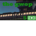 the gwop