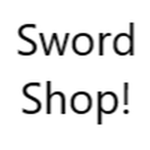 Sword Shop!
