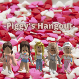 -Piggy's Hangout-