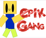 Epik Gang!