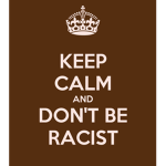 DONTBERACIST!!!!