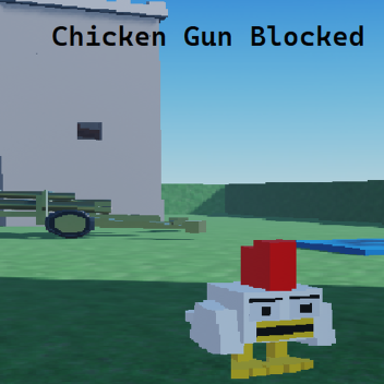 Chicken Gun Blocked
