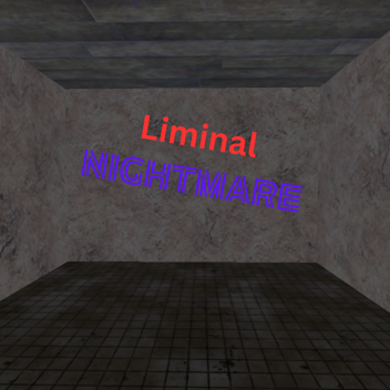 Liminal Nightmare! (Update)