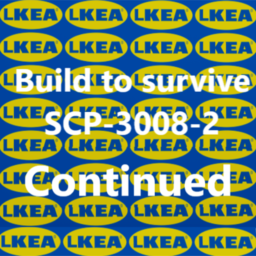 Build to survive SCP-3008-2 Recontinued