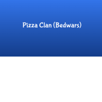 The Bedwars Pizza Clan
