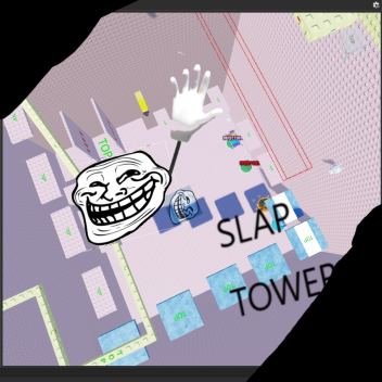 ✨slap troll tower✨