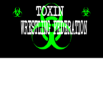 Toxin Wrestling Federation