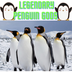 Legendary Penguin Gods