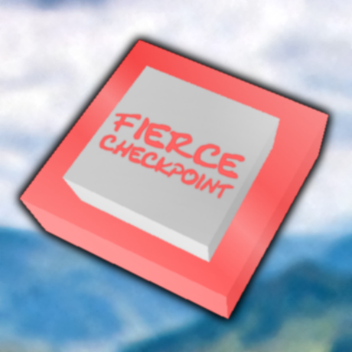 FIERCE CHECKPOINT!