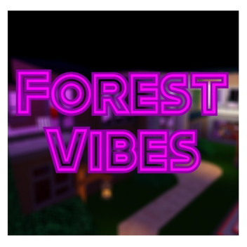 Forest Vibes! [🔊 VOICECHAT!]