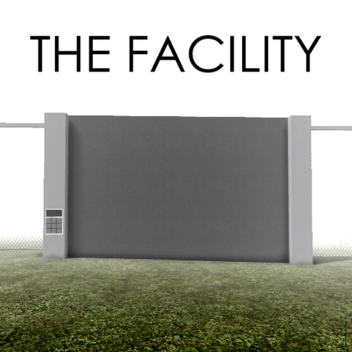 The Facility
