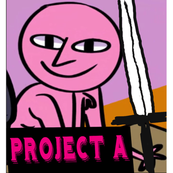 Project A