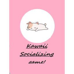 Kawaii socializing game!