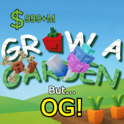 Grow a garden but OG!