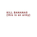 Kill bananas (army)