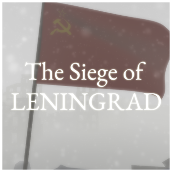 The Siege of Leningrad