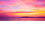 Sunset Hotels and Resorts!